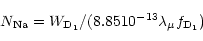 \begin{displaymath}N_{\rm Na} = W_{\rm D_1} / (8.85 10^{-13} \lambda_{\mu} f_{\rm D_1})
\end{displaymath}