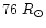 $76~R_{\odot}$
