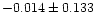 $-0.014\pm0.133$