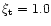 $\xi_{\rm t} = 1.0$