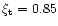 $\xi_{\rm t} =
0.85$
