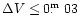 $\Delta V\leq 0\hbox{$.\!\!^{\rm m}$ }03$