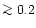 $\mathrel{\mathpalette\SchlangeUnter>}0.2$