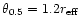 $\theta_{0.5}=1.2r_{{\rm eff}}$