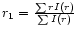 $r_{1}=\frac{\sum
rI(r)} {\sum I(r)}$