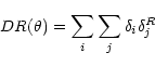 \begin{displaymath}DR(\theta)=\sum_i\sum_j
\delta_i\delta^R_j\end{displaymath}