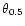 $\theta_{0.5}$