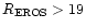 $R_{\rm EROS}>19$