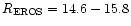 $R_{\rm EROS}=14.6-15.8$