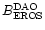 $B_{\rm EROS}^{\rm DAO}$