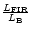 $\frac{L_{\rm FIR}}{L_{\rm B}}$