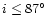 $i\leq
87^{\circ}$
