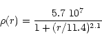 \begin{displaymath}
\rho(r) = \frac{ 5.7\ 10^{7} } { 1+ (r/11.4)^{2.1} }
\end{displaymath}