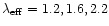 $\lambda_{\rm eff} = 1.2, 1.6, 2.2$