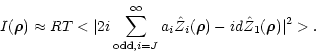 \begin{displaymath}I(\vec{\rho})\approx RT<\vert 2i\sum_{\mathrm{odd},i=J}^{\inf...
...i}
\hat{Z}_{i}(\vec{\rho})}-id\hat{Z}_{1}(\vec{\rho})\vert^2>.
\end{displaymath}