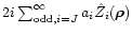 $2i\sum_{\mathrm{odd},i=J}^{\infty}{a_{i}
\hat{Z}_{i}(\vec{\rho})}$