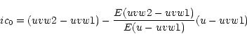 \begin{displaymath}ic_{\rm0} = (uvw2-uvw1) - \frac{E(uvw2-uvw1)}{E({u-uvw1)}} (u-uvw1)\end{displaymath}