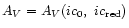 $A_V=A_V(ic_{\rm0},~ic_{\rm red})$