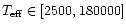 $T_{\rm eff}\in[2500,180000]$