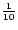 $\frac{1}{10}$