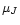 $\mu_{J}$