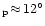 $_{\rm p} \!\approx\! 12^{\circ}$
