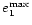 $e_1^{\rm max}$