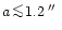 $a\!\mathrel{\mathchoice {\vcenter{\offinterlineskip\halign{\hfil
$\displaystyle...
...l$\scriptscriptstyle ...