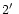 $2\hbox{$^\prime$ }$