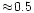 $\approx\!0.5$