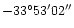 $-33^{\circ}53'02''$
