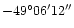 $-49^{\circ}06'12''$