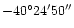 $-40^{\circ}24'50''$
