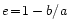 $e\!=\!1-b/a$