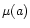 $\mu (a)$