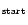 $_{\rm start}$