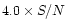 $4.0\times S/N$