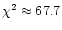 $\chi^2 \approx 67.7$