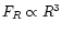 $F_R\propto
R^{3}$