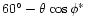 $60^\circ-\theta\cos\phi^\ast$