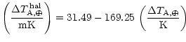 $\displaystyle \left({\Delta T_{\rm A,\oplus}^{\rm\,hal}\over {\rm mK}}\right)
= 31.49 - 169.25\,\left({\Delta T_{\rm A,\oplus}\over {\rm K}}\right)$