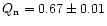 $Q_{\rm n}=0.67\pm0.01$