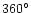 $360\ifmmode^\circ\else\hbox{$^\circ$ }\fi$