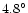 $4.8\ifmmode^\circ\else\hbox{$^\circ$ }\fi$