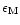 $\epsilon_{\rm M}$