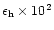 $\epsilon_{\rm h}\times 10^2$