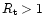 $R_{\rm t}>1$