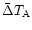 $\bar\Delta T_{\rm A}$