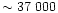 $\sim37\ 000$