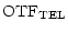 $\displaystyle {\rm OTF}_{\rm TEL}$